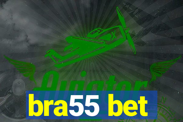 bra55 bet